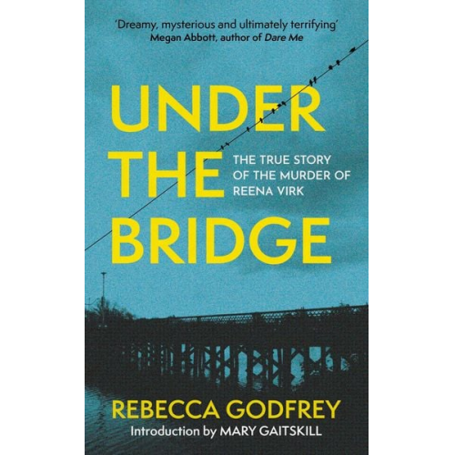 Rebecca Godfrey - Under the Bridge