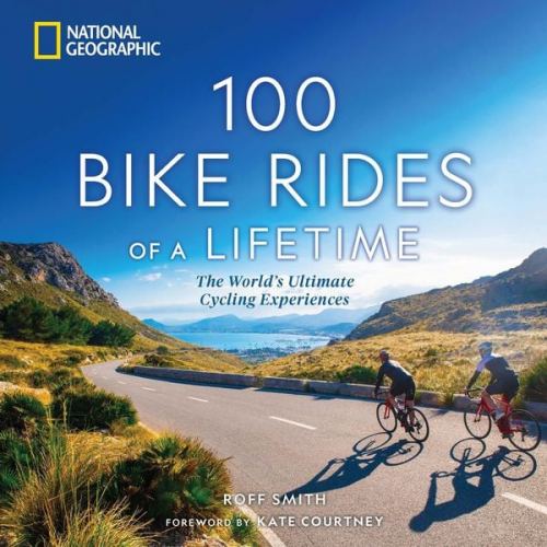 Roff Smith - 100 Bike Rides of a Lifetime