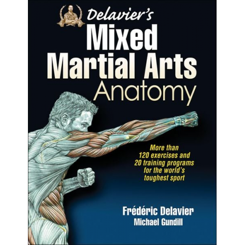 Frederic Delavier Michael Gundill - Delavier's Mixed Martial Arts Anatomy