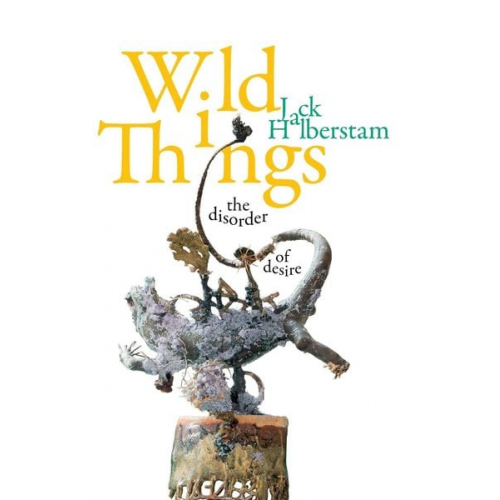 Jack Halberstam - Wild Things