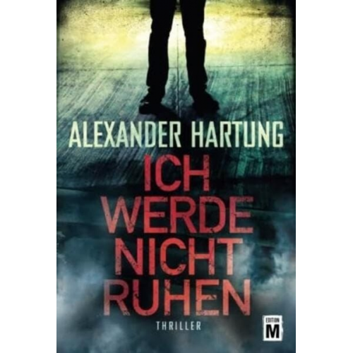 Alexander Hartung - Ich werde nicht ruhen