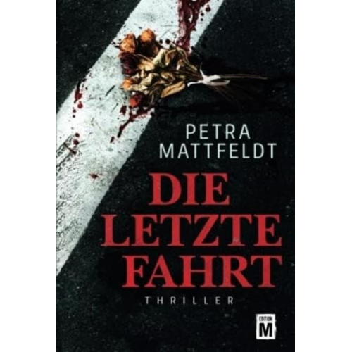 Petra Mattfeldt - Die letzte Fahrt