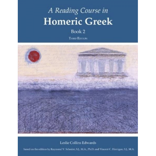 Raymond V. Schoder Vincent C. Horrigan - Schoder, R: Reading Course in Homeric Greek, Book 2