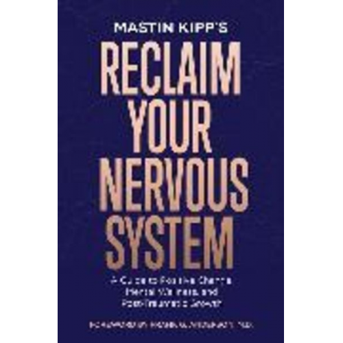 Mastin Kipp - Reclaim Your Nervous System