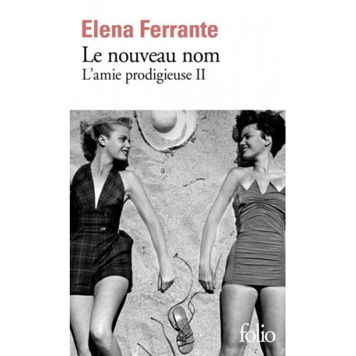 Elena Ferrante - Le nouveau nom. L'amie prodigieuse 2