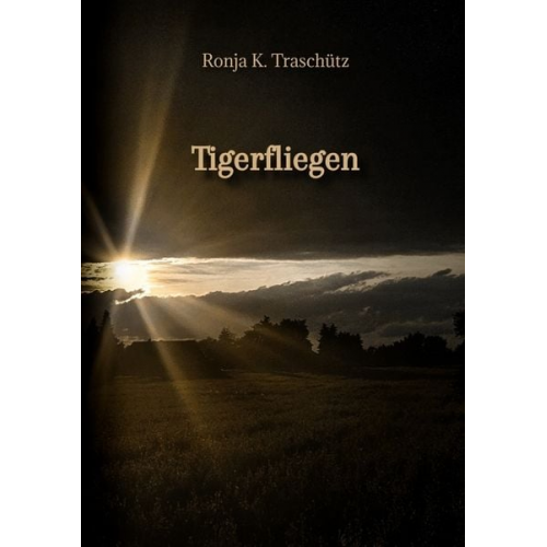 Ronja K. Traschütz - Tigerfliegen