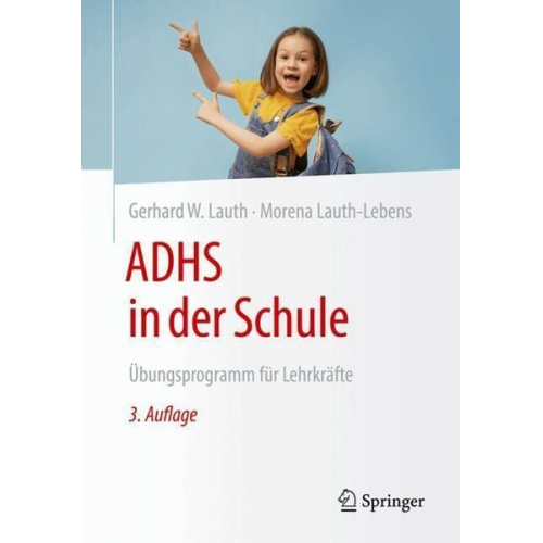 Gerhard W. Lauth Morena Lauth-Lebens - ADHS in der Schule