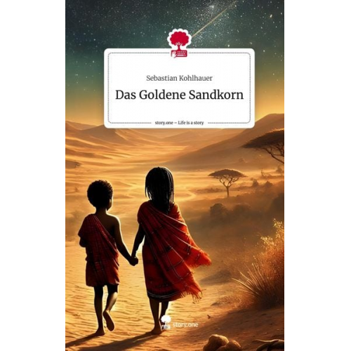 Sebastian Kohlhauer - Das Goldene Sandkorn. Life is a Story - story.one