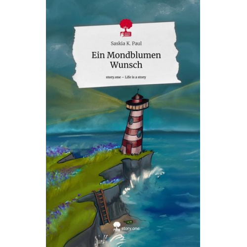 Saskia K. Paul - Ein Mondblumen Wunsch. Life is a Story - story.one