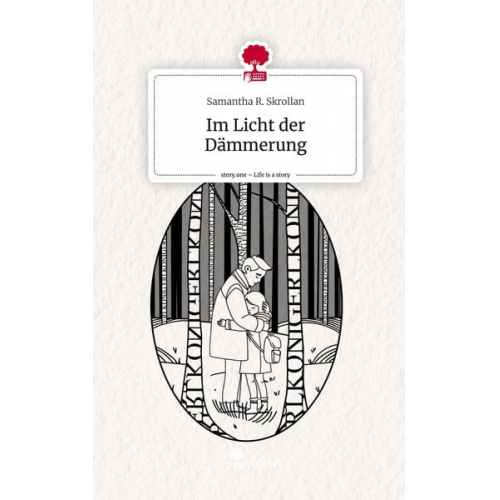 Samantha R. Skrollan - Im Licht der Dämmerung. Life is a Story - story.one