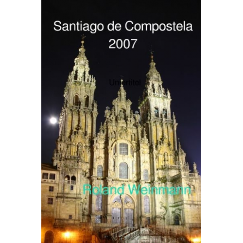 Roland Weinmann - Santiago de Compostela 2007