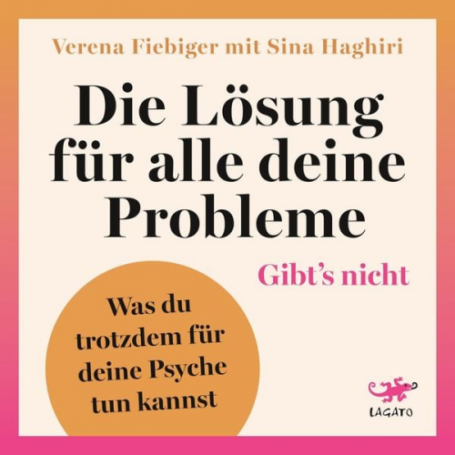 Verena Fiebiger Sina Haghiri - Die Lösung für alle deine Probleme: Gibt's nicht