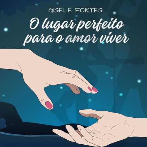 Gisele Fortes - O lugar perfeito para o amor viver