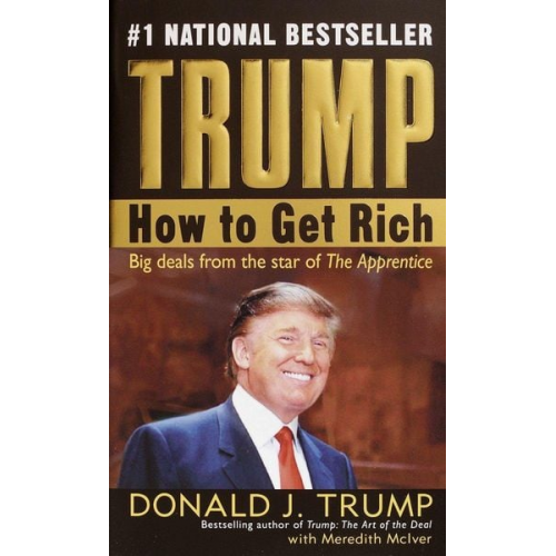 Donald J. Trump Meredith McIver - How to Get Rich