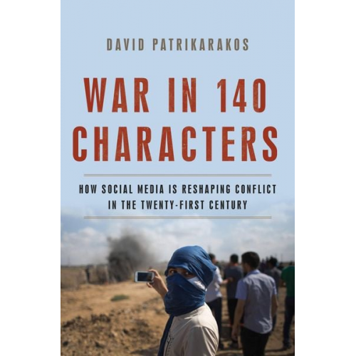 David Patrikarakos - War in 140 Characters