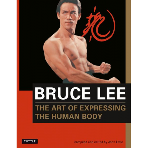 Bruce Lee - Bruce Lee the Art of Expressing the Human Body