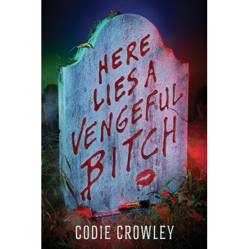 Codie Crowley - Here Lies a Vengeful Bitch