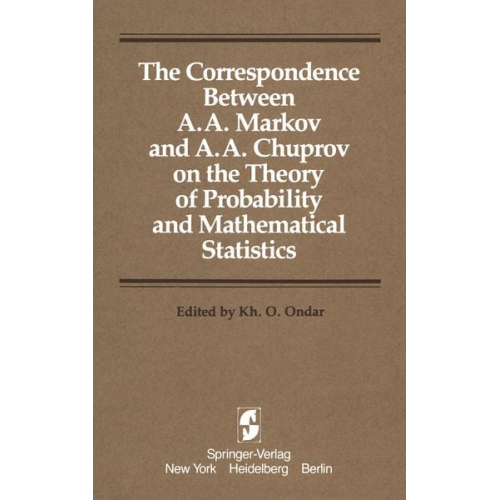 The Correspondence Between A. A. Markov and A. A. Chuprov on the Theory of Probability and Mathematical Statistics