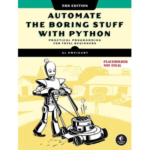 Al Sweigart - Automate the Boring Stuff with Python, 3rd Edition