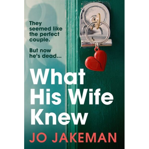 Jo Jakeman - What His Wife Knew