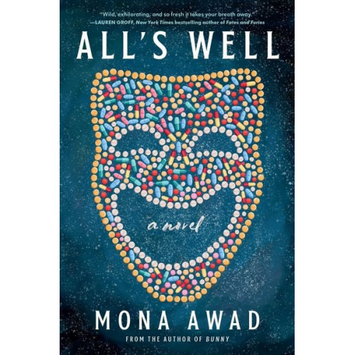 Mona Awad - All's Well