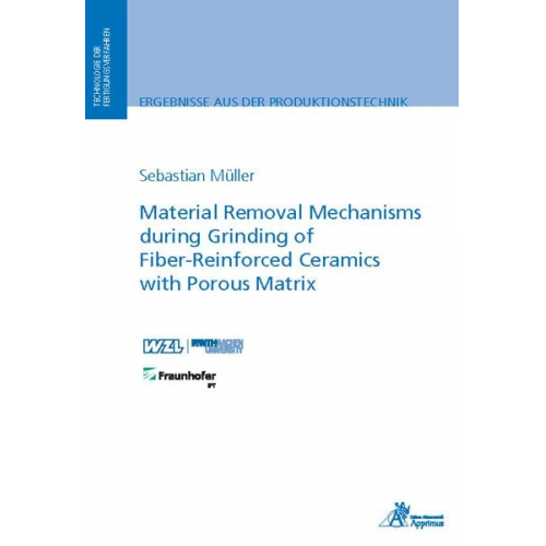 Sebastian Müller - Material Removal Mechanisms during Grinding of Fiber-Reinforced Ceramics with Porous Matrix