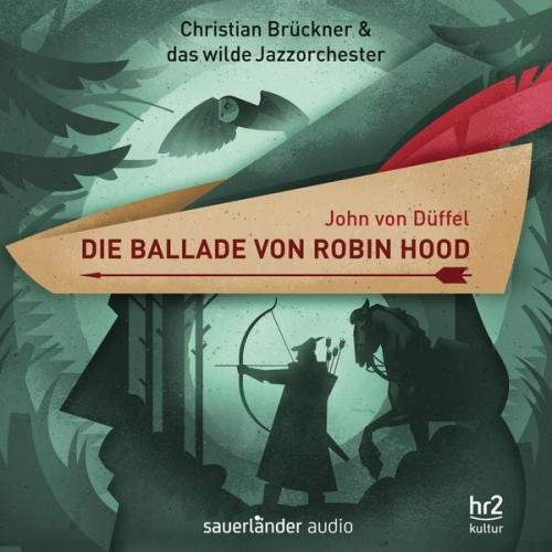 John von Düffel Christian Brückner Das wilde Jazzorchester - Die Ballade von Robin Hood