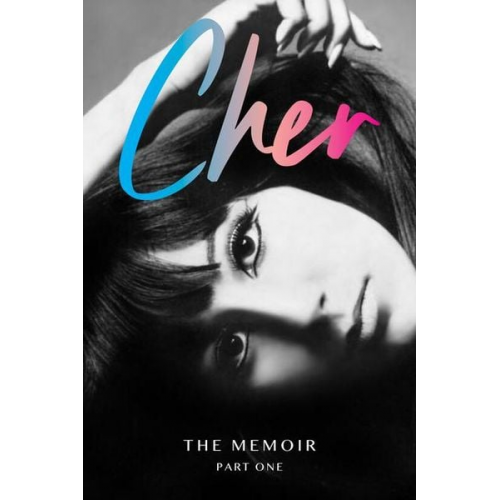 Cher - Cher: The Memoir, Part One