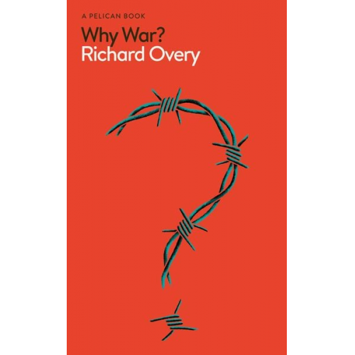 Richard Overy - Why War?