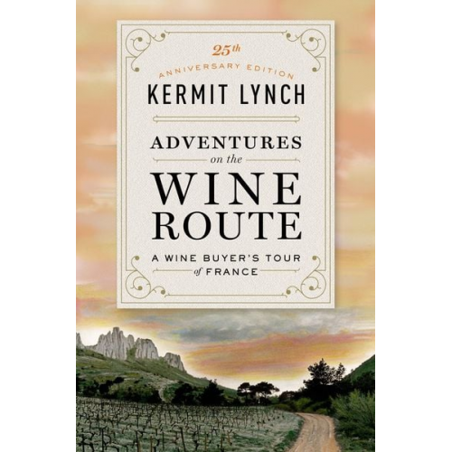 Kermit Lynch - Adventures on the Wine Route