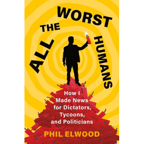 Phil Elwood - All the Worst Humans