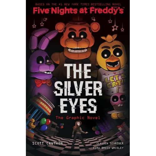 Scott Cawthon Kira Breed-Wrisley - The Silver Eyes: Five Nights at Freddy's (Five Nights at Freddy's Graphic Novel #1)