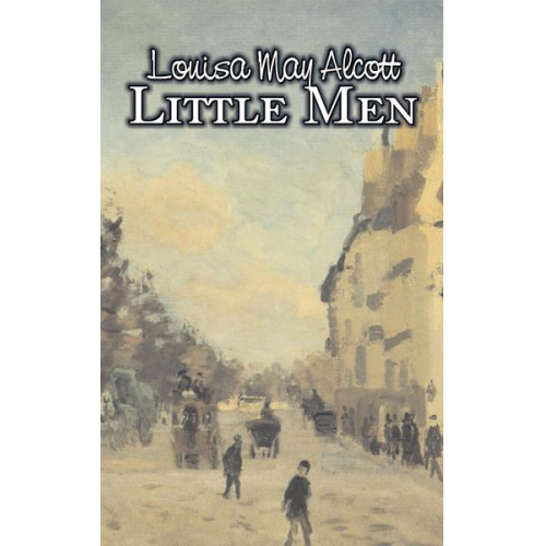 Louisa May Alcott - Little Men by Louisa May Alcott, Fiction, Family, Classics