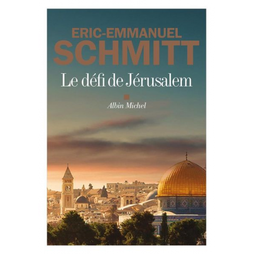 Éric-Emmanuel Schmitt - Le Défi de Jérusalem