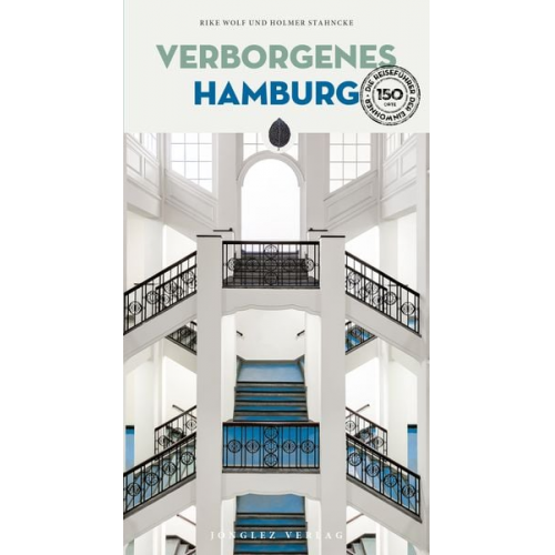 Rike Wolf Holmer Stahncke - Verborgenes Hamburg