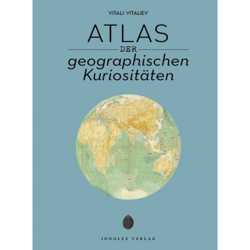 Vitali Vitaliev - Atlas der geografischen Kuriositäten