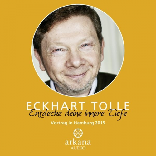 Eckhart Tolle - Entdecke deine innere Tiefe