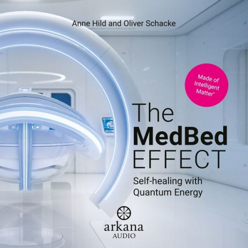 Anne Hild Oliver Schacke - The MedBed Effect