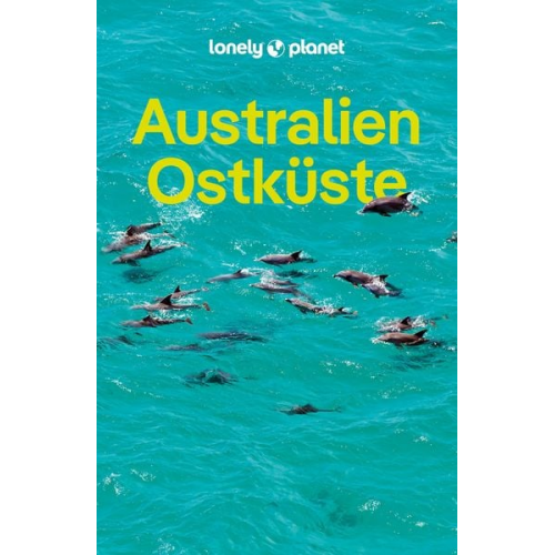 Trent Holden Anthony Ham Cristian Bonetto Lindsay Brown Jayne D'Arcy - LONELY PLANET Reiseführer Australien Ostküste