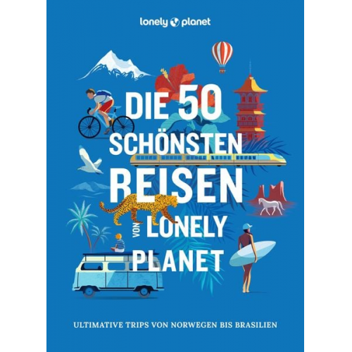 LONELY PLANET Bildband Die 50 schönsten Reisen von Lonely Planet