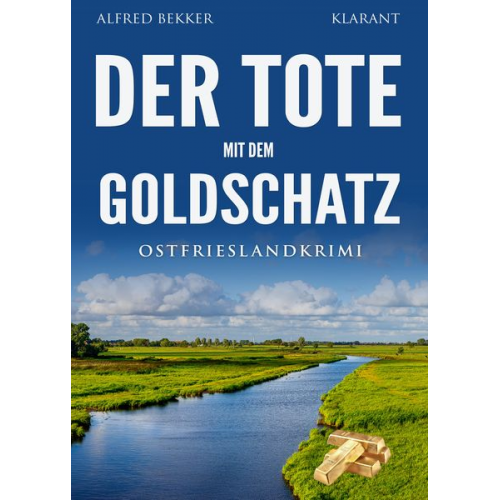 Alfred Bekker - Der Tote mit dem Goldschatz. Ostfrieslandkrimi