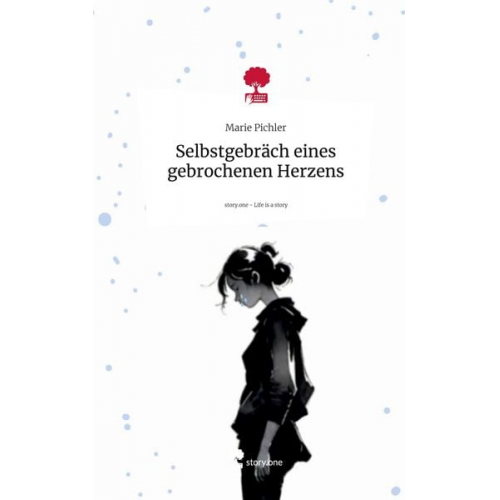 Marie Pichler - Selbstgespräch eines gebrochenen Herzens. Life is a Story - story.one