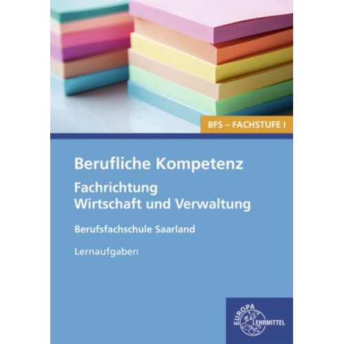 Heike Kayser-Lang - Berufliche Kompetenz - BFS, Fachstufe 1, Fachrichtung Wirtschaft und Verwaltung. Lernaufgaben. Saarland