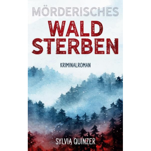 Sylvia Quinzer - Mörderisches Waldsterben