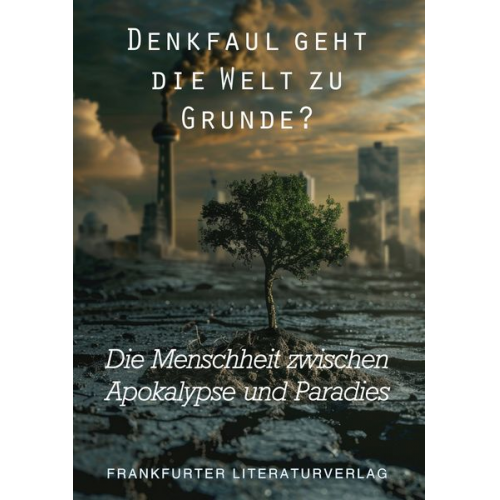 Denkfaul geht die Welt zu Grunde?