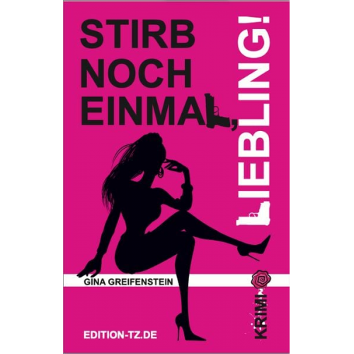 Gina Greifenstein - Stirb noch einmal, Liebling!