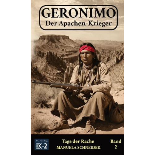 Manuela Schneider - Geronimo – Der Apachen-Krieger Band 2