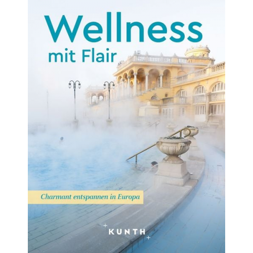 Jutta M. Ingala Melanie Goldmann - KUNTH Wellness mit Flair