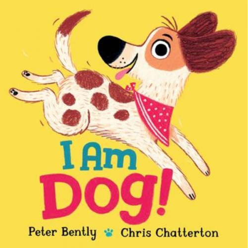 Peter Bently - I Am Dog!