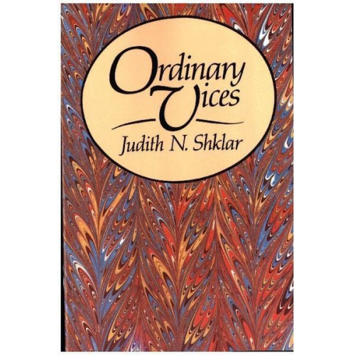 Judith N. Shklar - Shklar, J: Ordinary Vices